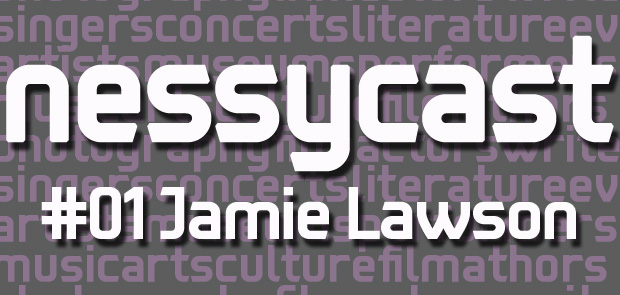 Nessycast #1: The Jamie Lawson Interview