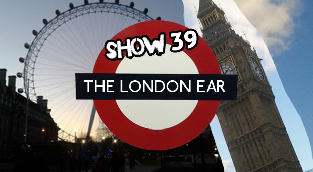 The London Ear on RTE 2XM // Show 39