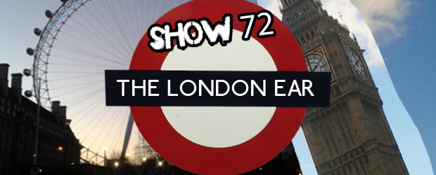 The London Ear on RTE 2XM // Show 72 // Mar 18 2015