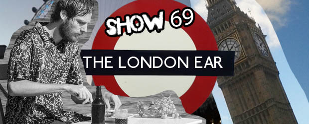 The London Ear on RTE 2XM // Show 69 // Feb 25 2015