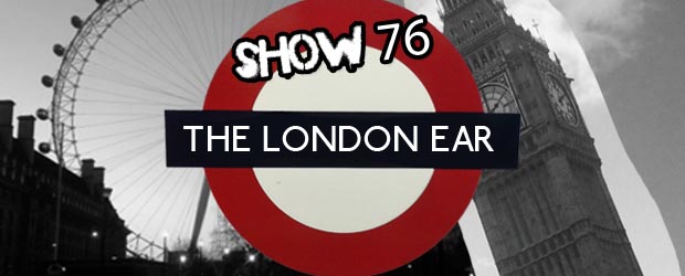 The London Ear on RTE 2XM // Show 76 // Apr 15 2015