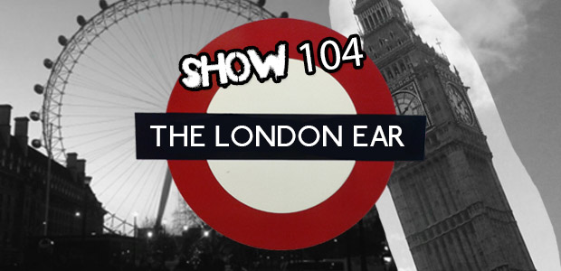 The London Ear on RTE 2XM // Show 104